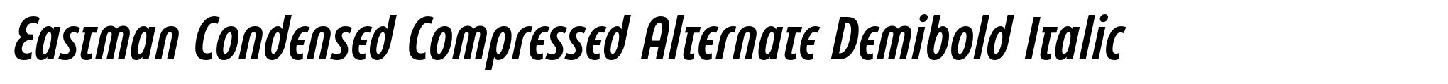 Eastman Condensed Compressed Alternate Demibold Italic image